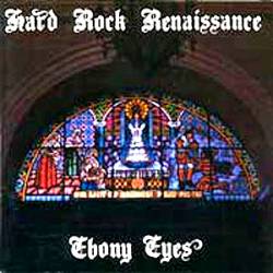 Ebony Eyes : Hard Rock Renaissance